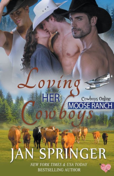 Loving Her Cowboys (Cowboys Online : Moose Ranch)