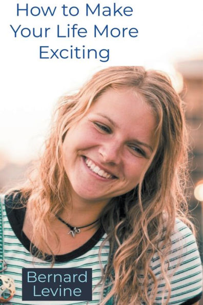 How To Make Your Life More Exciting