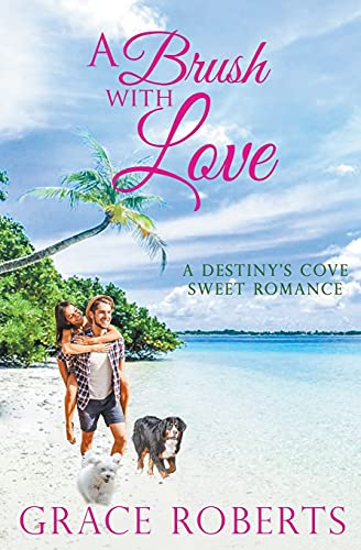 A Brush With Love (Destiny's Cove)