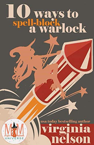 10 Ways To Spellblock A Warlock: Magic And Mayhem Universe (The Cursed Quartet)