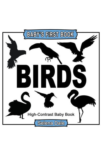 Baby's First Book: Birds: High-Contrast Black And White Baby Book