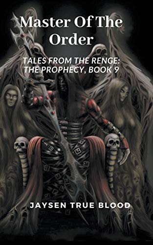 Master Of The Order: Tales From The Renge: The Prophecy, Book 9