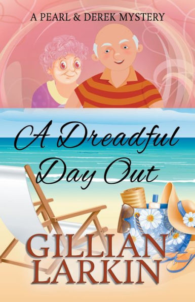 A Dreadful Day Out (A Pearl And Derek Mystery)