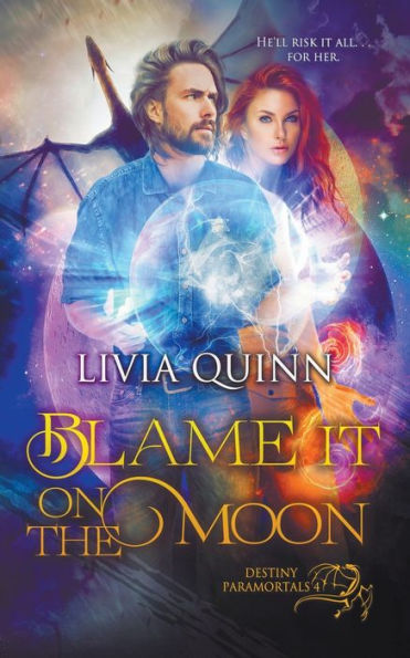 Blame It On The Moon (Paranormal Urban Fantasy) (Destiny Paramortals)