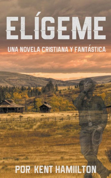 Eligeme (Una Historia Romantica En El Viejo Oest) (Spanish Edition)