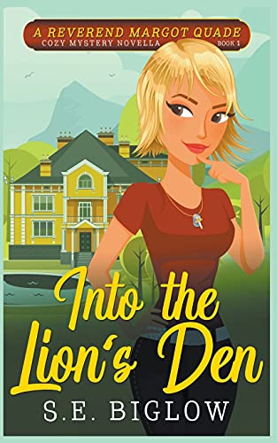 Into the Lion's Den (A Reverend Margot Quade Cozy Mystery Novella #1) (Reverend Margot Quade Cozy Mysteries)