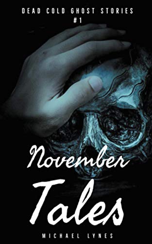 November Tales (Dead Cold Ghost Stories)