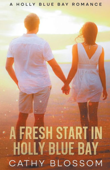 A Fresh Start In Holly Blue Bay (A Holly Blue Bay Romance)