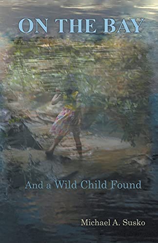 On The Bay And A Wild Child Found (Worlds To The Side)