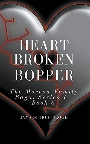 Heartbroken Bopper: The Morrow Family Saga, Series 1, Book 6