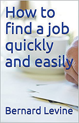 How To Find A Job Quickly And Easily - 9781393997832