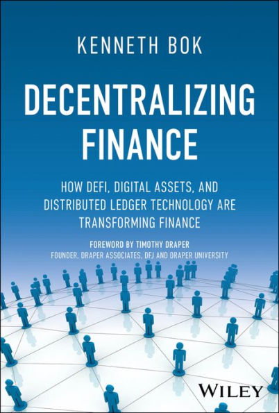 Decentralizing Finance: How Defi, Digital Assets, And Distributed Ledger Technology Are Transforming Finance