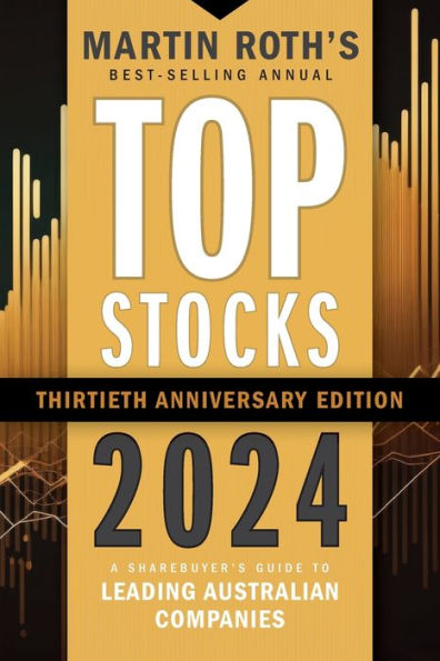 Top Stocks 2024: A Sharebuyer's Guide To Leading Australian Companies