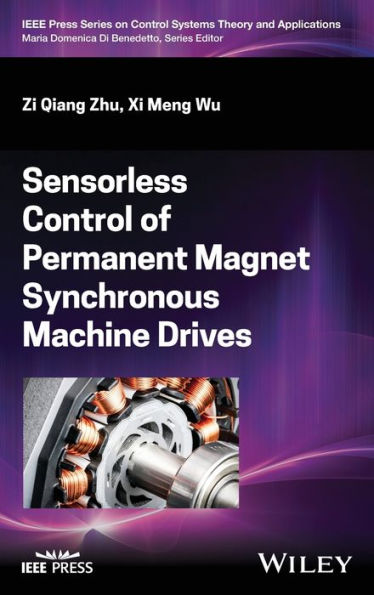 Sensorless Control Of Permanent Magnet Synchronous Machine Drives (Ieee Press Series On Control Systems Theory And Applications)