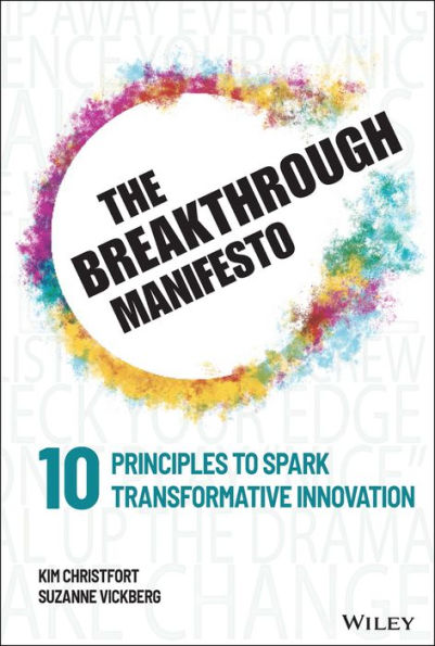 The Breakthrough Manifesto: Ten Principles To Spark Transformative Innovation