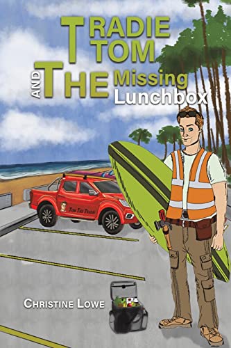 Tradie Tom And The Missing Lunchbox