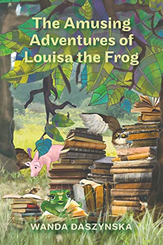 The Amusing Adventures Of Louisa The Frog