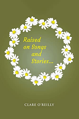 Raised On Songs And Stories...