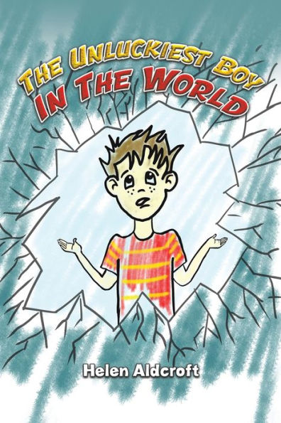 The Unluckiest Boy In The World