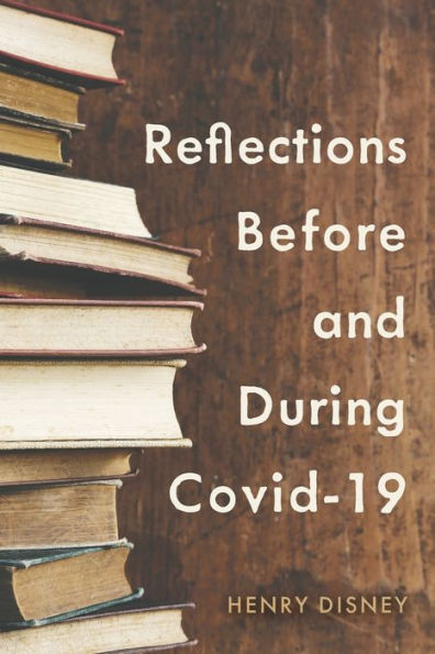 Reflections Before And During Covid-19
