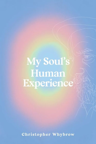 My Soul's Human Experience - 9781398493254
