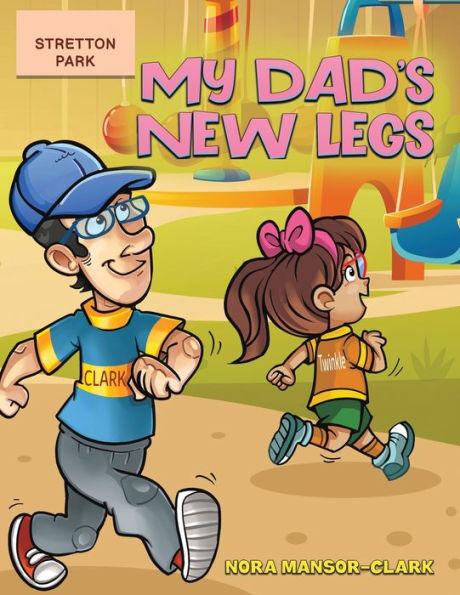 My Dad's New Legs - 9781398498136
