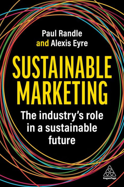 Sustainable Marketing: The Industry's Role In A Sustainable Future
