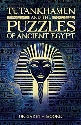 Tutankhamun And The Puzzles Of Ancient Egypt