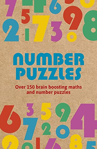 Number Puzzles: Over 150 Brain Boosting Math And Number Puzzles