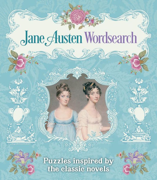 Jane Austen Wordsearch: Puzzles Inspired By The Classic Novels (Sirius Literary Puzzles)