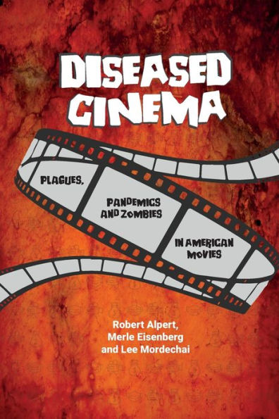 Diseased Cinema: Plagues, Pandemics And Zombies In American Movies