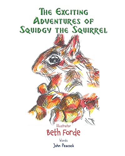 The Exciting Adventures Of Squidgy The Squirrel