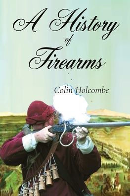 A History Of Firearms