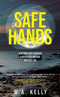 Safe Hands: A Gritty British Crime Thriller (Mickey Blake Thriller)