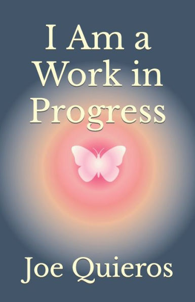 I Am A Work In Progress