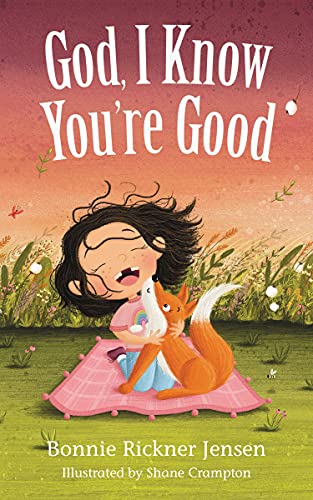 God, I Know You'Re Good