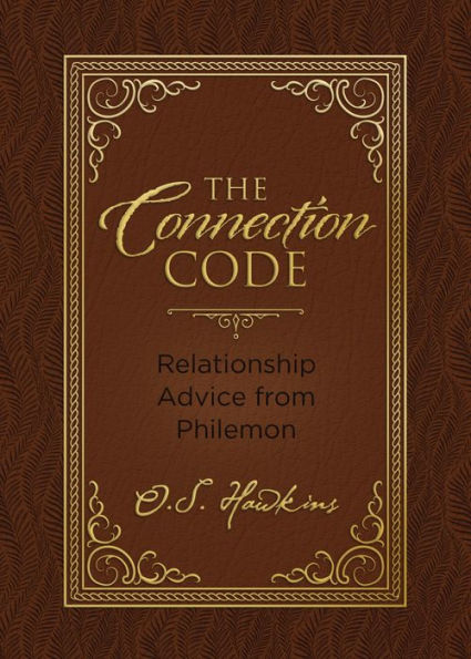 The Connection Code: Relationship Advice From Philemon (The Code Series)