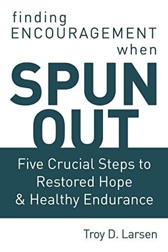 Spun Out: Five Crucial Steps To Restored Hope And Healthy Endurance