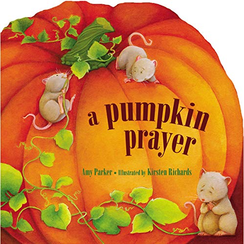 A Pumpkin Prayer (Time To Pray, 1)