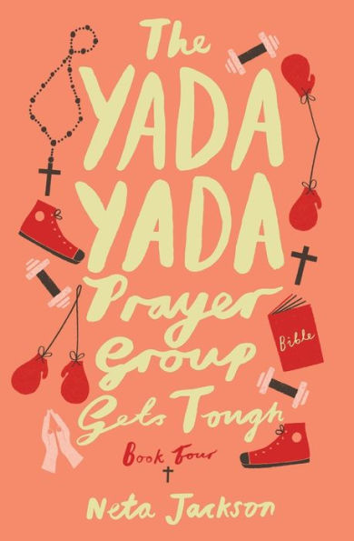 The Yada Yada Prayer Group Gets Tough (Yada Yada Series)