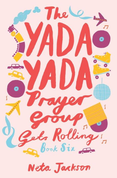 The Yada Yada Prayer Group Gets Rolling (Yada Yada Series)
