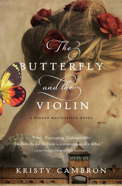 The Butterfly And The Violin (A Hidden Masterpiece Novel)