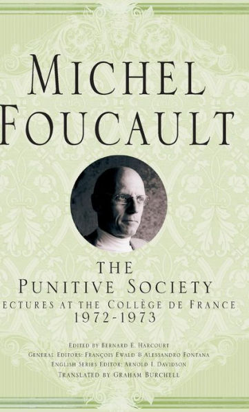 On The Punitive Society: Lectures At The Coll?E De France, 1972-1973 (Michel Foucault: Lectures At The Coll?E De France)