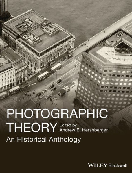Photographic Theory: An Historical Anthology