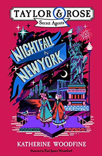 Nightfall In New York: New For 2021 -? The Final Book In This Brilliant Children'S Mystery And Detective Series! (Taylor And Rose Secret Agents)