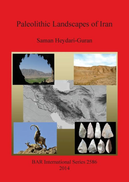 Paleolithic Landscapes Of Iran (Bar International Series)