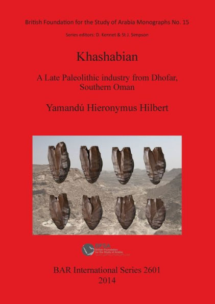 Khashabian: A Late Paleolithic Industry From Dhofar Southern Oman (Bar International)