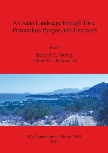 A Cretan Landscape Through Time: Priniatikos Pyrgos And Environs (Bar International)