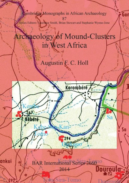 Archaeology Of Mound-Clusters In West Africa (Bar International)
