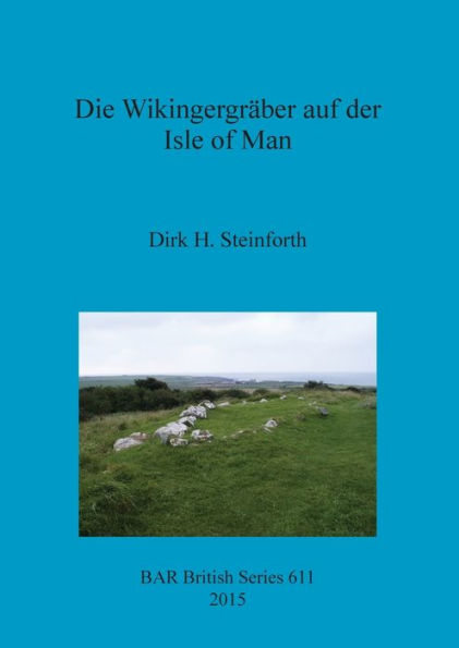 Die Wikingergraber Auf Der Isle Of Man (Bar British) (German Edition)